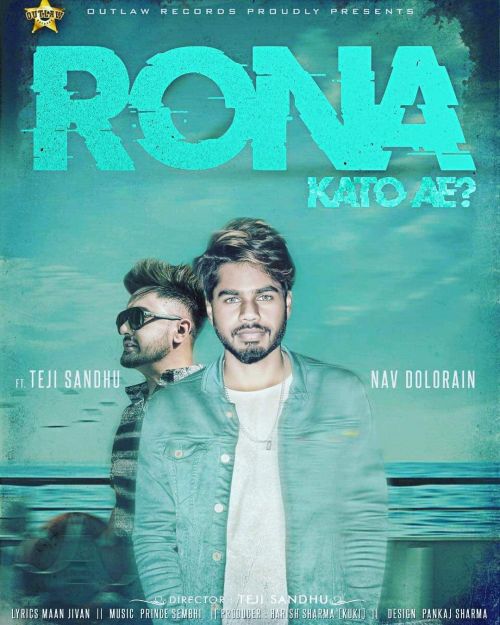 Rona Kato Ae Nav Dolorain, Teji Sandhu Mp3 Song Free Download