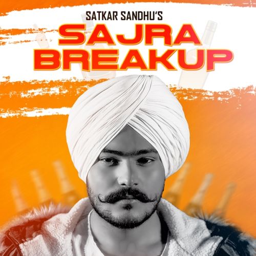 Sajra Break Up Satkar Sandhu Mp3 Song Free Download