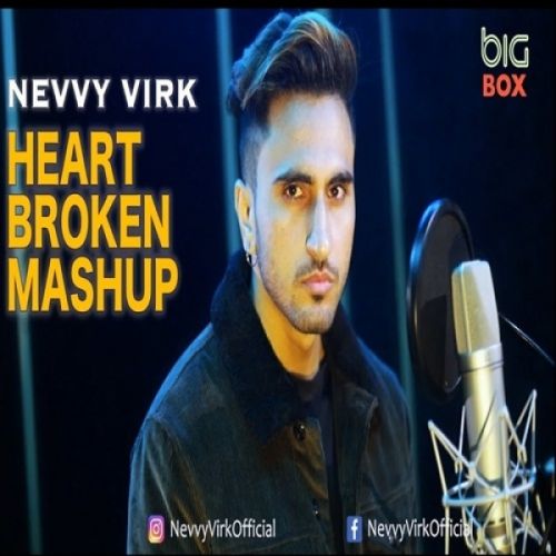 Heart Broken Mashup Nevvy Virk Mp3 Song Free Download