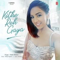 Kithe Reh Gaya Neeti Mohan Mp3 Song Free Download