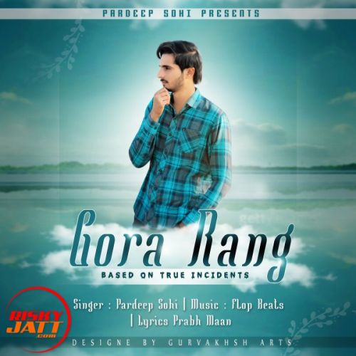 Gora Rang Pardeep Sohi Mp3 Song Free Download