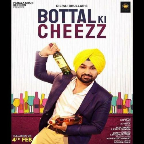 Bottal Ki Cheezz Dilraj Bhullar Mp3 Song Free Download