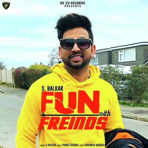 Fun With Friends S Balkar Mp3 Song Free Download