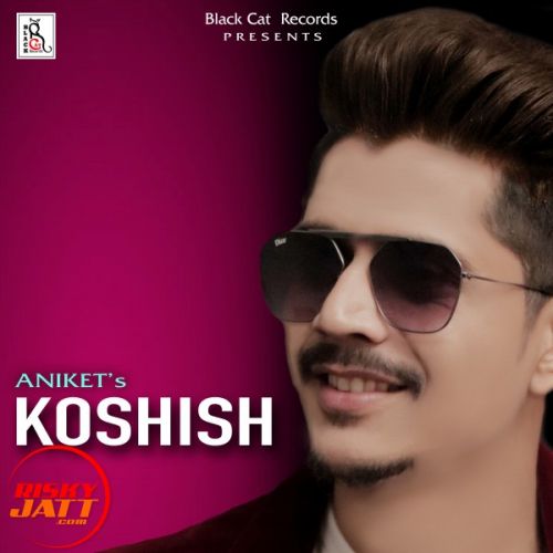 Koshish Aniket Mp3 Song Free Download