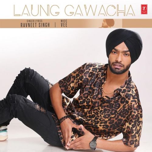 Laung Gawacha Ravneet Singh Mp3 Song Free Download