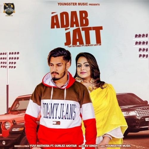 Adab Jatt Yuvi Mathoda, Gurlez Akhtar Mp3 Song Free Download