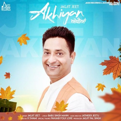 Akhiyan Jagjit Jeet Mp3 Song Free Download