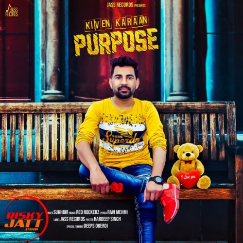 Kiven Karaan Purpose Sukhbir Mp3 Song Free Download