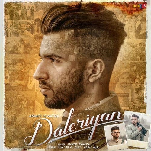 Daleriyan Anmol Kwatra Mp3 Song Free Download