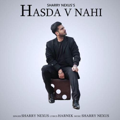 Hasda Vi Nahi Sharry Nexus Mp3 Song Free Download