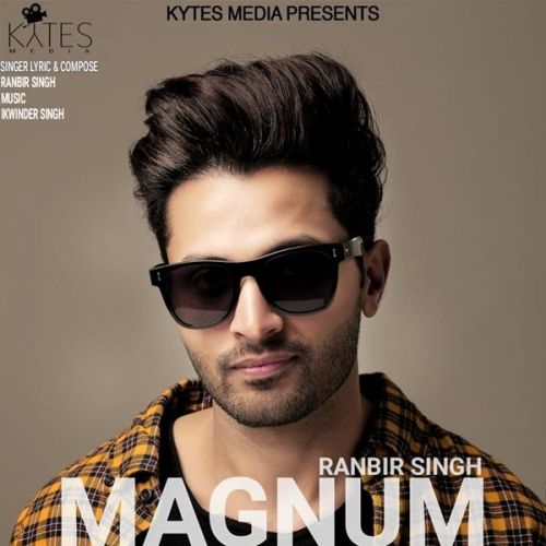 Magnum Ranbir Singh Mp3 Song Free Download