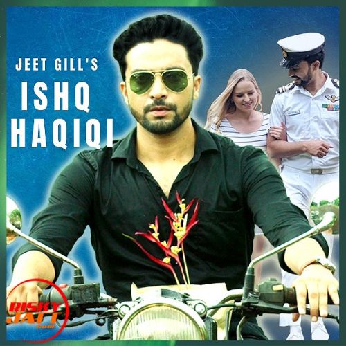 Ishq Haqiqi Jeet Gill Mp3 Song Free Download