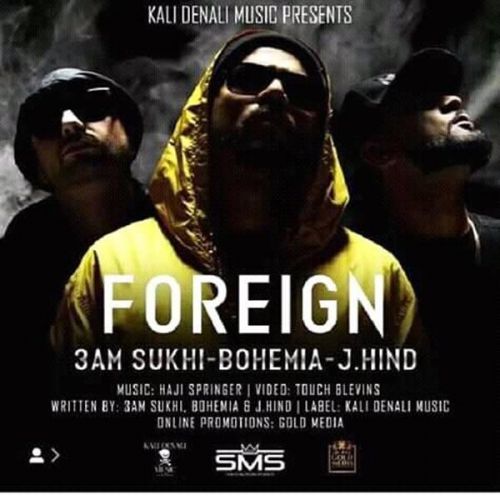 Foreign 3AM Sukhi, J Hind, Bohemia Mp3 Song Free Download