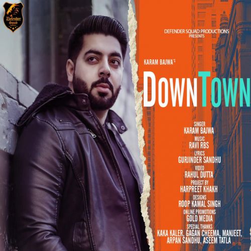 Downtown Karam Bajwa Mp3 Song Free Download
