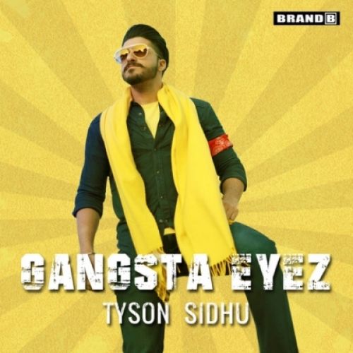 Gangsta Eyez Tyson Sidhu Mp3 Song Free Download