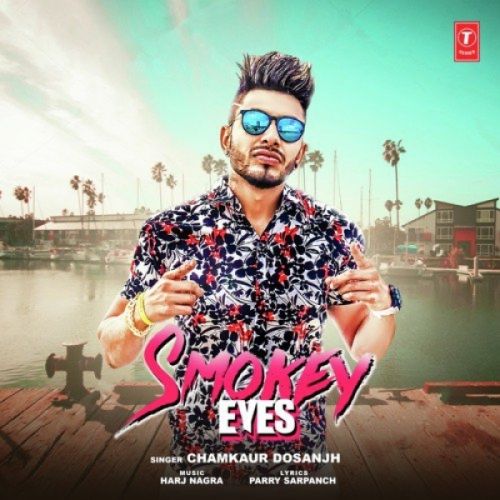 Smokey Eyes Chamkaur Dosanjh Mp3 Song Free Download