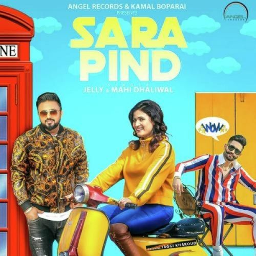 Sara Pind Jelly, Mahi Dhaliwal Mp3 Song Free Download