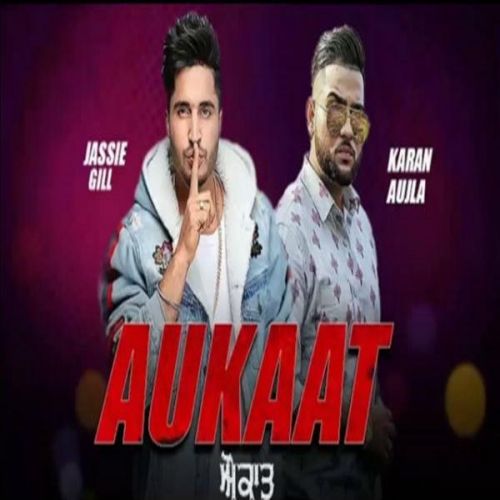 Aukaat Jassi Gill Mp3 Song Free Download