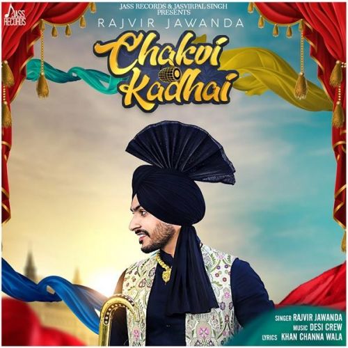 Chakvi Kadhai Rajvir Jawanda Mp3 Song Free Download