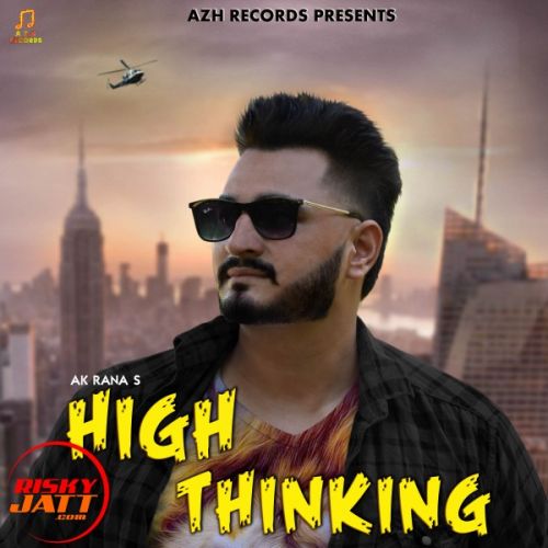 High Thinking Ak Rana Mp3 Song Free Download