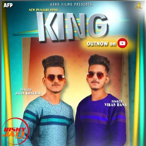 King Vikas Rana, Jatin Khatwal Mp3 Song Free Download