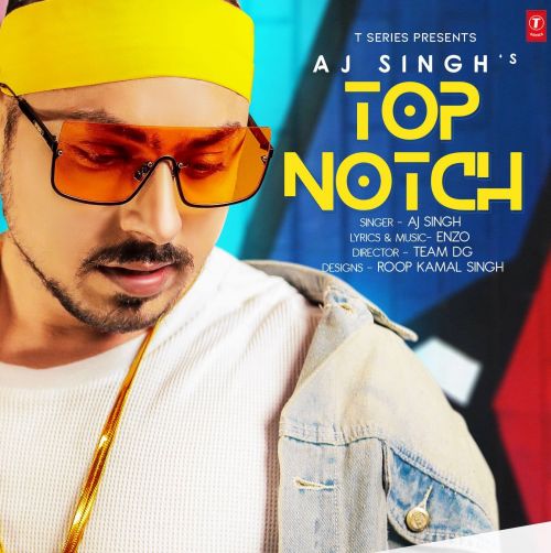 Top Notch Aj Singh Mp3 Song Free Download