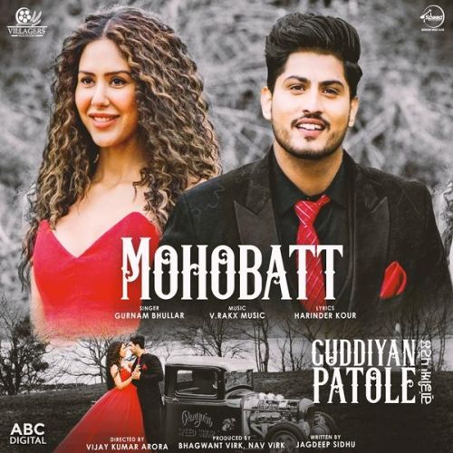 Mohobatt (Guddiyan Patole) Gurnam Bhullar Mp3 Song Free Download