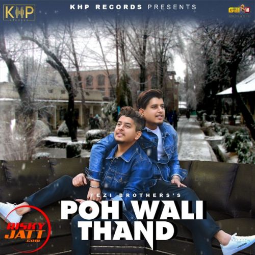 Poh Wali Thand Tezi Brothers Mp3 Song Free Download