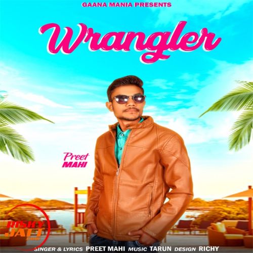 Wrangler Preet Mahi Mp3 Song Free Download