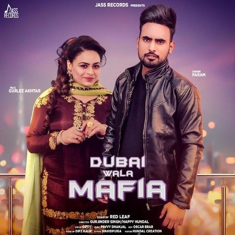 Dubai Wala Mafia Param, Gurlez Akhtar Mp3 Song Free Download