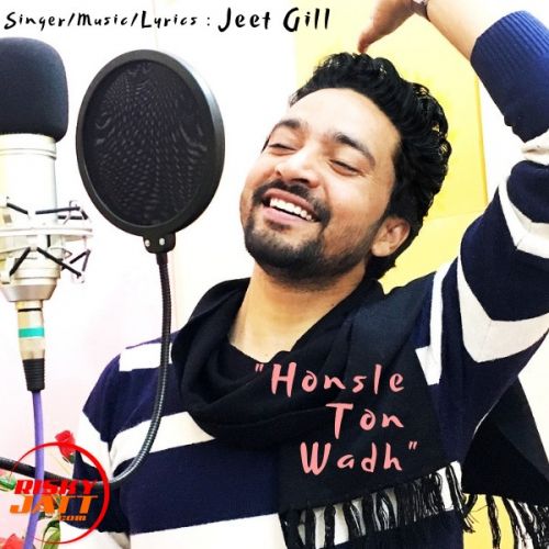 Honsle Ton Wadh Jeet Gill Mp3 Song Free Download