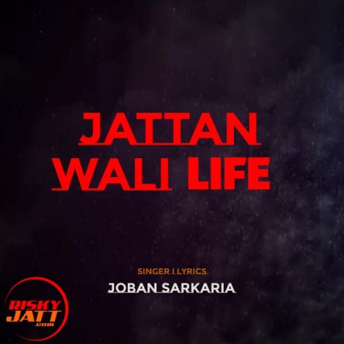 Jattan Wali Life Joban Sarkaria Mp3 Song Free Download