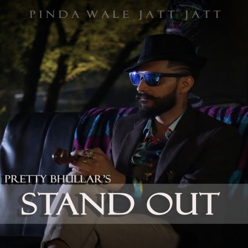 Stand Out Pretty Bhullar Mp3 Song Free Download