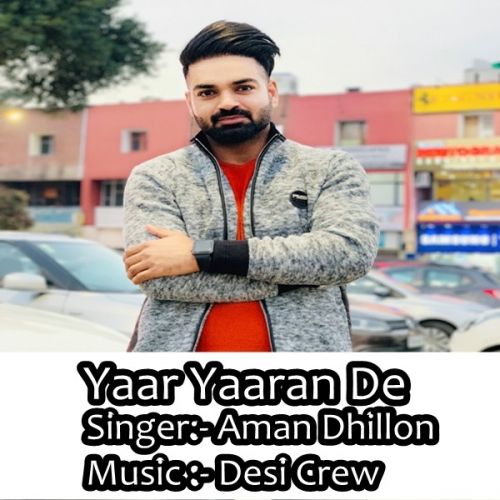 Yaar Yaaran De Aman Dhillon Mp3 Song Free Download