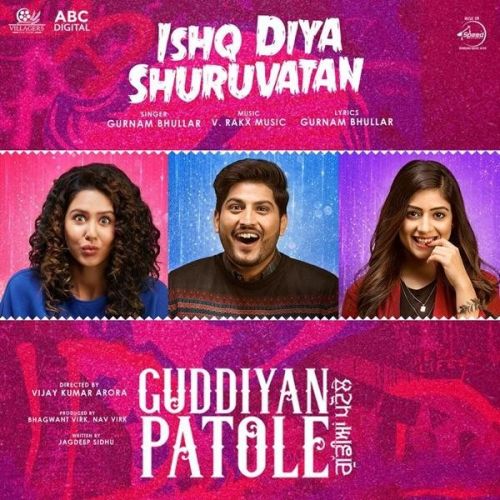 Ishq Diya Shuruvatan (Guddiyan Patole) Gurnam Bhullar Mp3 Song Free Download