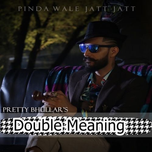 Double Meaning Pretty Bhullar Mp3 Song Free Download