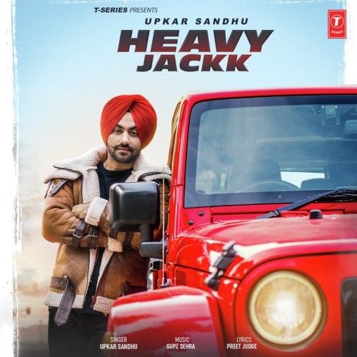 Heavy Jackk Upkar Sandhu Mp3 Song Free Download