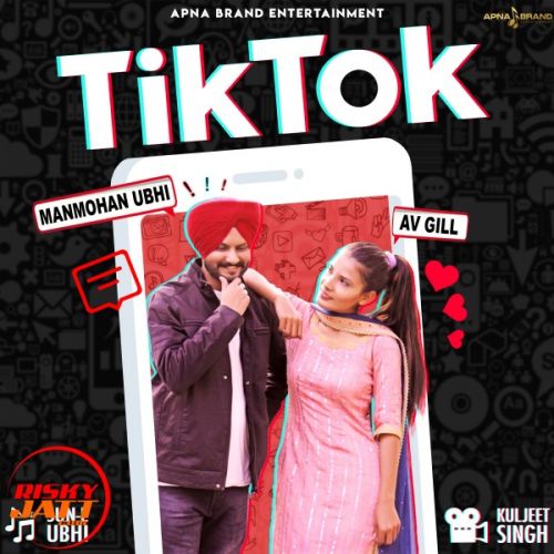 Tik Tok Manmohan Ubhi Ft. Av Gill Mp3 Song Free Download