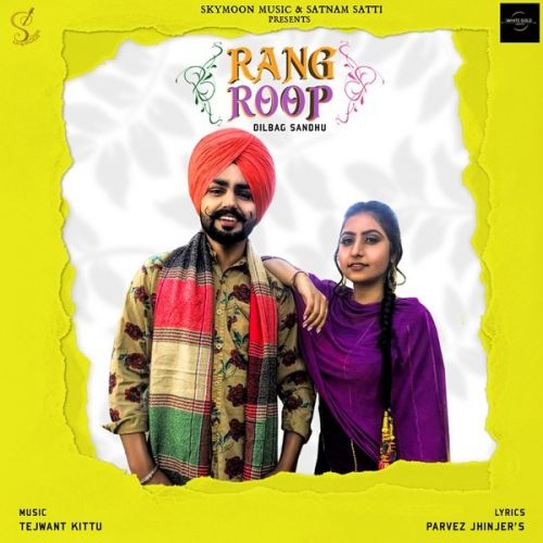 Rang Roop Dilbag Sandhu Mp3 Song Free Download