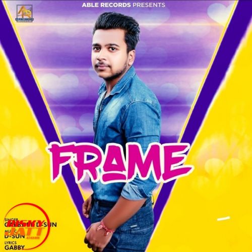 Frame Gabby, D Sun Mp3 Song Free Download