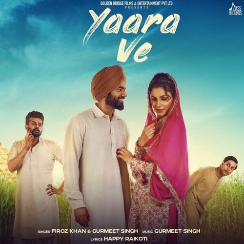 Yaara Ve Feroz Khan, Gurmeet Singh Mp3 Song Free Download