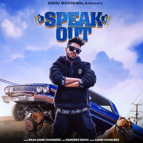 Speak Out Raja Game Changerz, Sidhu Moose Wala Mp3 Song Free Download