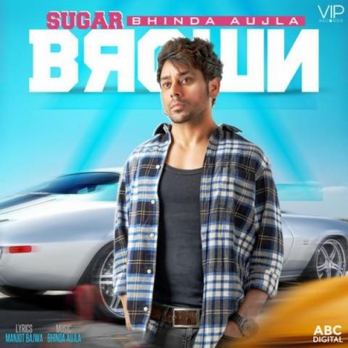 Sugar Brown Bhinda Aujla Mp3 Song Free Download