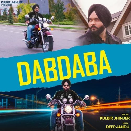 Dabdaba Kulbir Jhinjer, Deep Jandu Mp3 Song Free Download