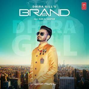 Brand Dhira Gill, Gurlej Akhtar Mp3 Song Free Download