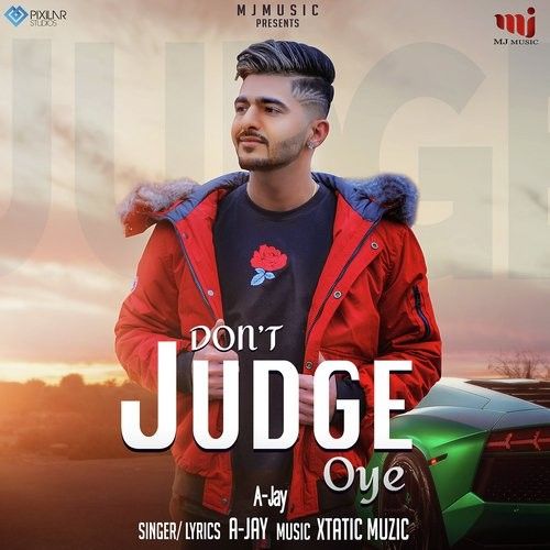 Dont Judge Oye A Jay Mp3 Song Free Download