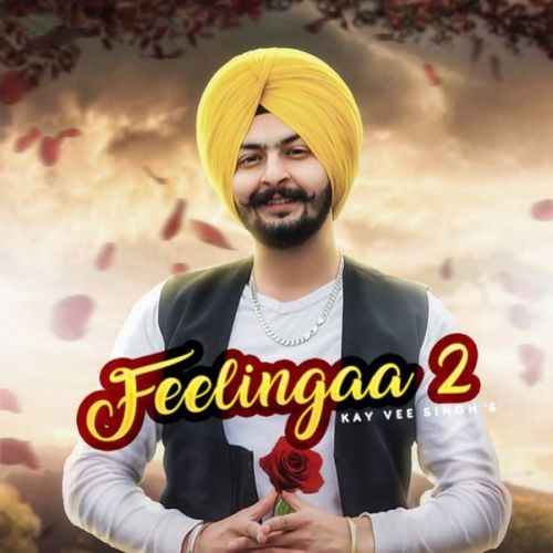 Feelingaa 2 Kay Vee Singh Mp3 Song Free Download