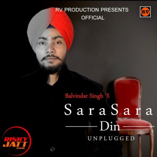 Sara Sara Din Unplugged Balvindar Singh Mp3 Song Free Download