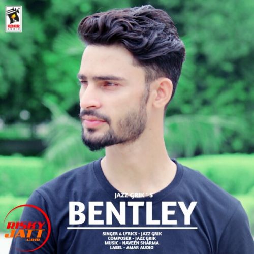 Bentley Jazz Grik Mp3 Song Free Download