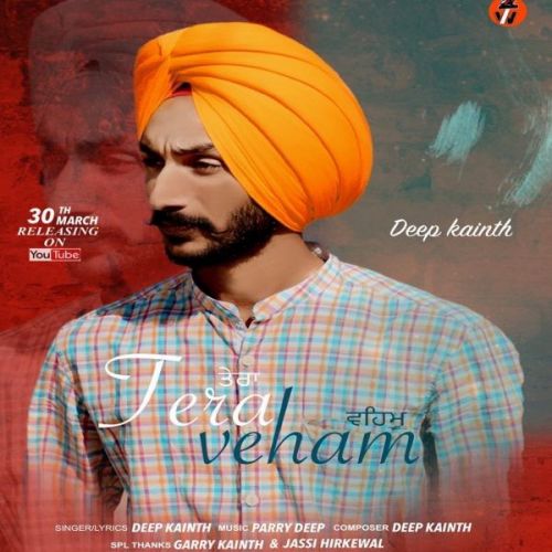 Tera Veham Deep Kainth Mp3 Song Free Download